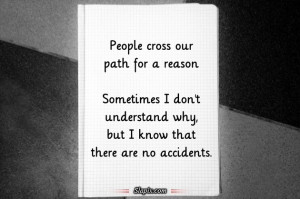 People cross our path for a reason | Quotes on Slapix.com