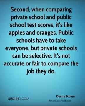 Dennis Moore - Second, when comparing private school and public school ...
