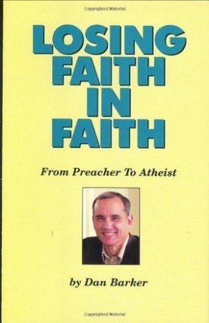 ... Losing Faith in Faith: From Preacher to Atheist” as Want to Read
