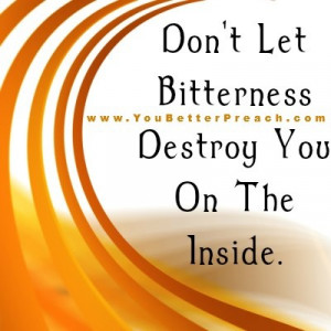 Bitterness.... Hard to overcome