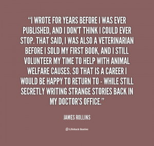 quote James Rollins i wrote for years before i was 6657 png