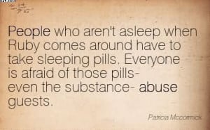 ... Of Those Pills Even The Substance-Abuse Guests. - Patricia Mccormick
