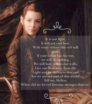 Tauriel quote from The Hobbit Desolation of Smaug. Not a fan of her ...
