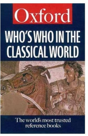 Who's who in the classical world [electronic resource] - edited by ...