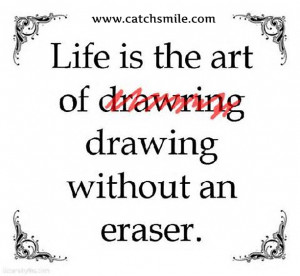 Life is The Art of Drawring – Drawing Without an Eraser