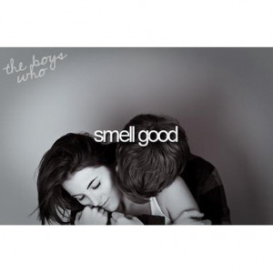 like boys # the boys who # boys smell good # text # cute # love ...