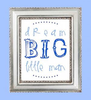 Dream Big Little Man quote blue 8x10 INSTANT by SaturdayDesigns, $3.00