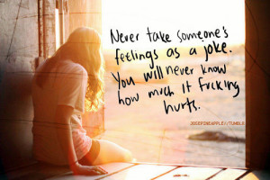 take #feelings #joke #quote #cry #alone #hurt #love
