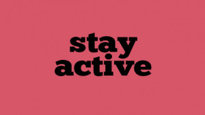 Stay Active