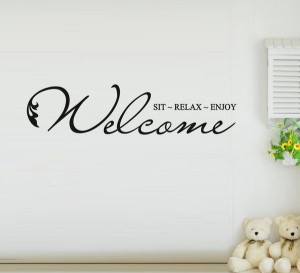Inspirational Wall Stickers Quotes and Sayings Welcome Sit Relax Enjoy ...