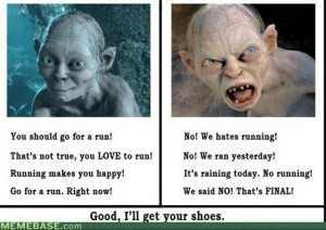 Running is NOT the Precious gollum lord of the rings bilbo memes