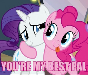 Pinkie Pie and Rarity reacting with 'you're my best pal', 'caption ...