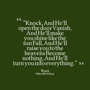 Quotes Picture: knock, and he'll open the door vanish, and he'll make ...