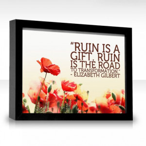 ... Ruin is the road to transformation.