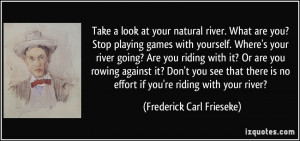 Take a look at your natural river. What are you? Stop playing games ...