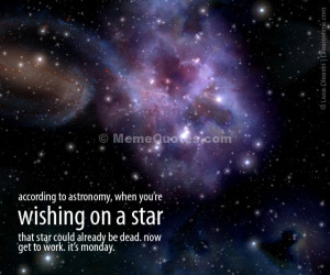 According to astronomy, when you're wishing on a star, that star could ...
