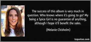 ... Spice Girl is no guarantee of anything, although I hope it'll benefit