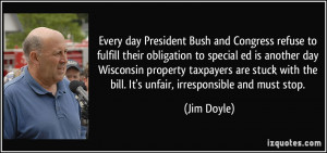 ... with the bill. It's unfair, irresponsible and must stop. - Jim Doyle