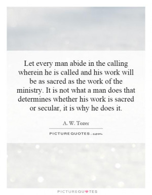 is called and his work will be as sacred as the work of the ministry ...