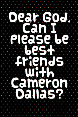Cameron Dallas Quotes