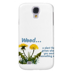 Dandelion Weed Quote Samsung Galaxy S4 Covers