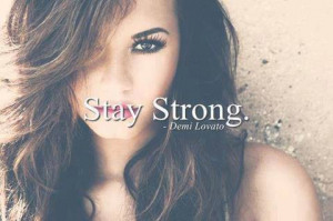 beautiful, ddlovato, demi lovato, girl, phrases, quotes, stay strong ...