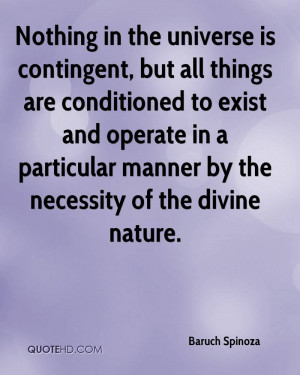 baruch-spinoza-baruch-spinoza-nothing-in-the-universe-is-contingent ...