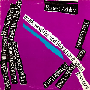 Robert Ashley Perfect Lives Private Parts quot Music Word Fire and I