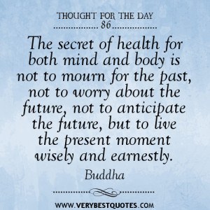 Thought For The Day: The secret of health for both mind and body