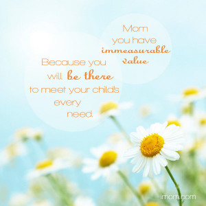 Motherhood Quotes: Why Moms Have Immeasurable Value