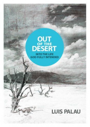 ... the Desert ... Into the Life God Fully Intended by Luis Palau. $16.99