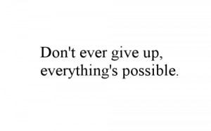 never give up, quotes