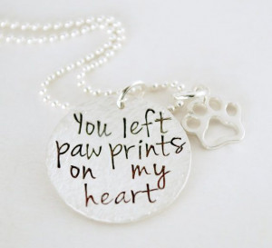 You Left Paw Prints on my Heart Hand Stamped Necklace by Studio463, $ ...