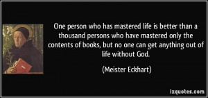 mastered life is better than a thousand persons who have mastered only ...