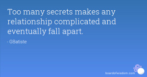 Too many secrets makes any relationship complicated and eventually ...