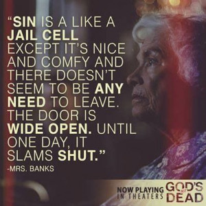 Sin is like a jail cell God is not dead
