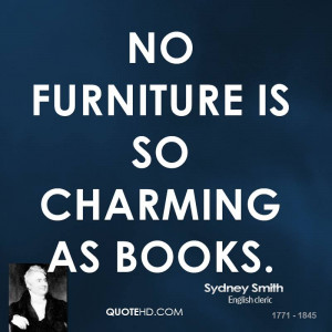 No furniture is so charming as books.
