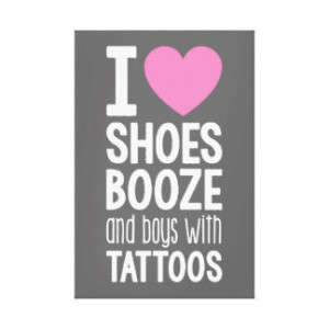 Love Shoes Booze Boys With Tattoos Slogan Stretched Canvas Prints