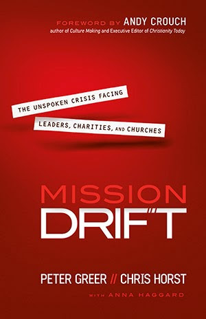 Mission Drift: The Unspoken Crisis Facing Leaders, Charities, and ...