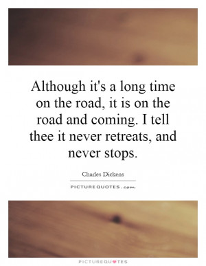 ... tell thee it never retreats, and never stops. Picture Quote #1