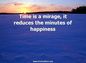 ... the minutes of happiness - Richard Aldington Quotes - StatusMind.com