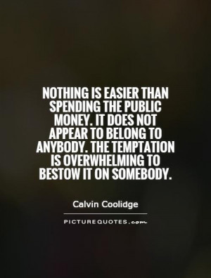 is easier than spending the public money. It does not appear to belong ...