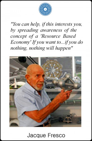 OCCUPY The FUTURE: The Venus Project- Jacque Fresco 