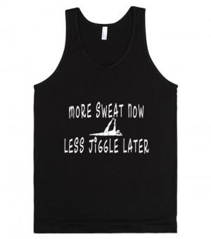 Funny Exercise Motivational Sayings Tank Shirt | Tank Top | Front