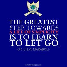 ... life of simplicity is to learn to let go.