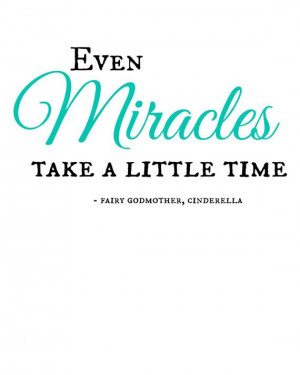 Cinderella Even Miracles Take A Little Time Quote Digital Download