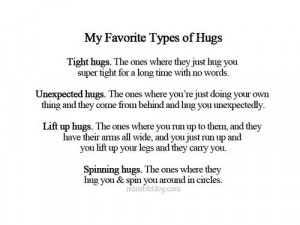 My Favourite Types of Hugs. For all the 'lift up hugs' you gave me...