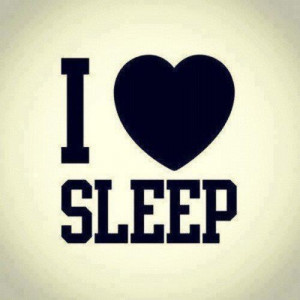 Sleep☺ ~wish I could get more of it