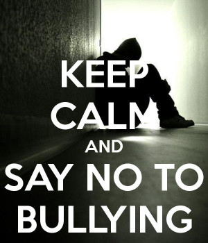 keep calm and stop bullying | KEEP CALM AND SAY NO TO BULLYING - by LU