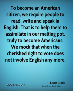 To become an American citizen, we require people to read, write and ...